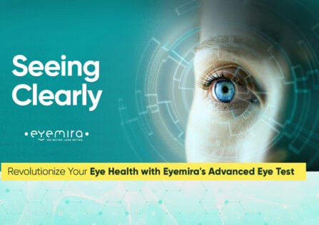 Seeing Clearly: Revolutionary Eyecare with Eyemira’s Advanced Eye Test