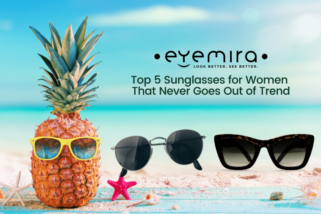 Sunglasses for Women That Never Goes out of Trend